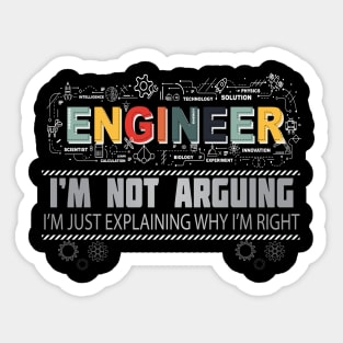 Engineer I'm Not Arguing I'm Just Explaining Why I'm Right Sticker